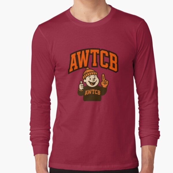 "And We're The Cleveland Browns" Long Sleeve T-Shirt 