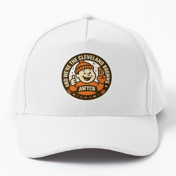 "And We're The Cleveland Browns" Cap for Sale by KJCDigital