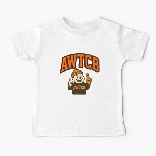 "And We're The Cleveland Browns" Baby T-Shirt 