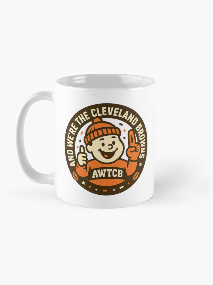 "And We're The Cleveland Browns" Coffee Mug - Image 5
