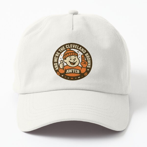 "And We're The Cleveland Browns" Cap for Sale by KJCDigital