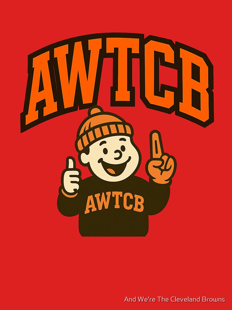 "And We're The Cleveland Browns" Fitted T-Shirt - Image 5