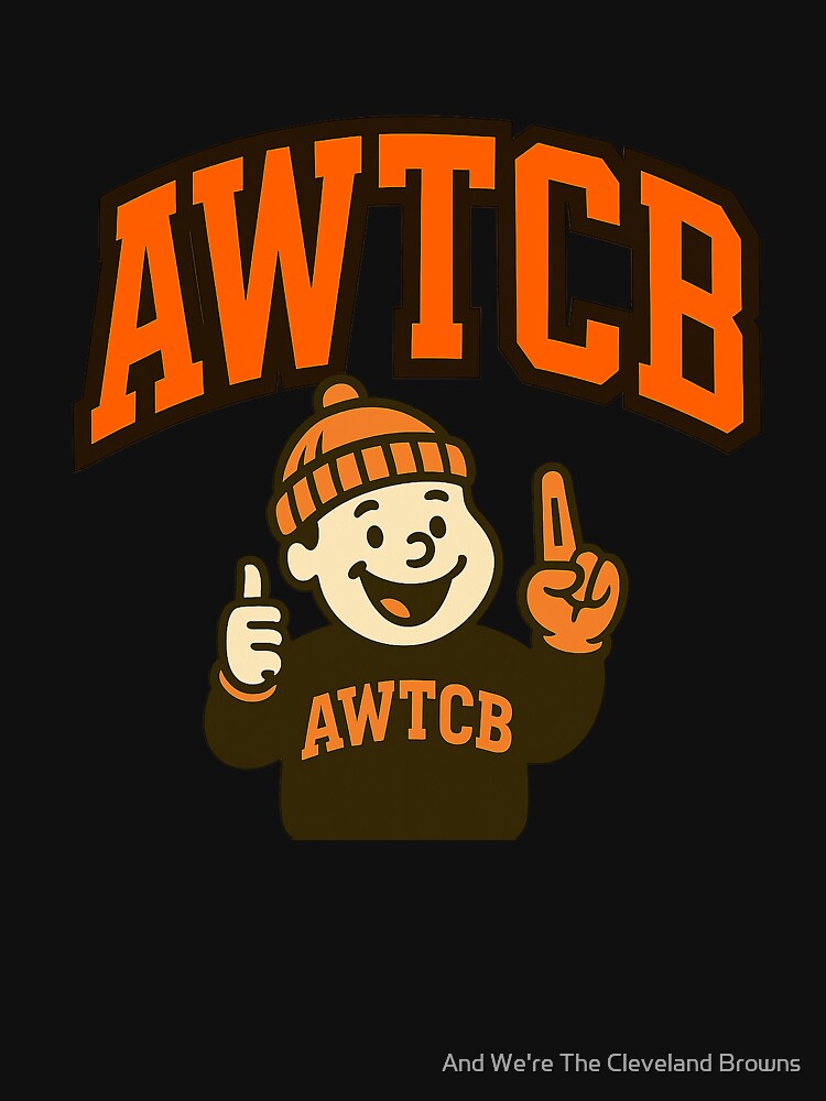 "And We're The Cleveland Browns" Active T-Shirt - Image 5