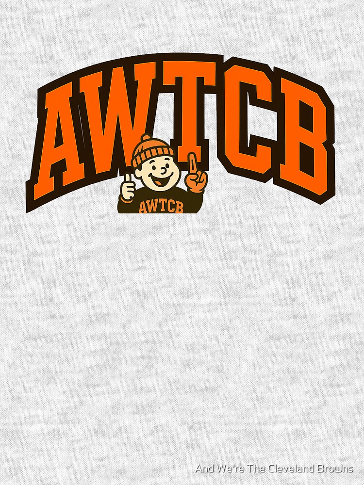 "And We're The Cleveland Browns" Tri-blend T-Shirt - Image 5