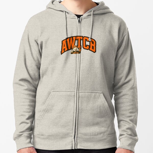 "And We're The Cleveland Browns" Zipped Hoodie 