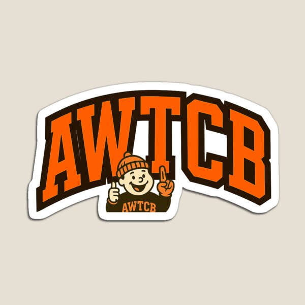 "And We're The Cleveland Browns" Magnet 