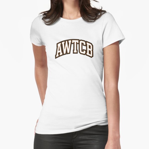 "And We're The Cleveland Browns - AWTCB" Fitted T-Shirt 