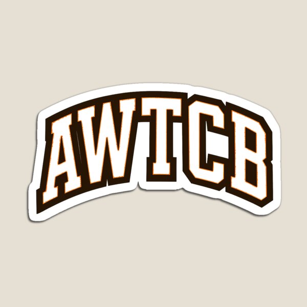 "And We're The Cleveland Browns - AWTCB" Magnet for Sale by KJCDigital
