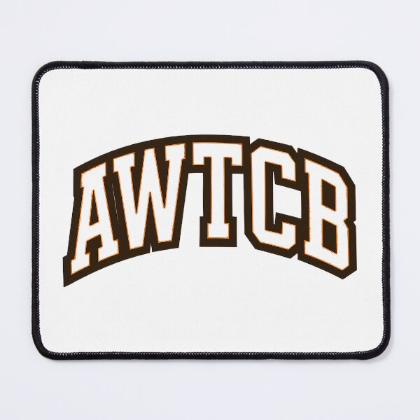 "And We're The Cleveland Browns - AWTCB" Mouse Pad 