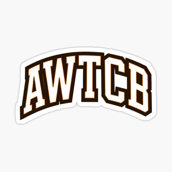 "And We're The Cleveland Browns - AWTCB" Sticker 