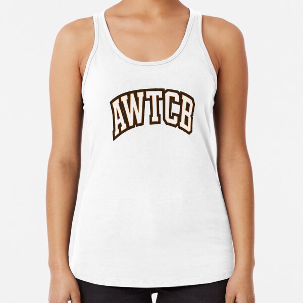 "And We're The Cleveland Browns - AWTCB" Racerback Tank Top 