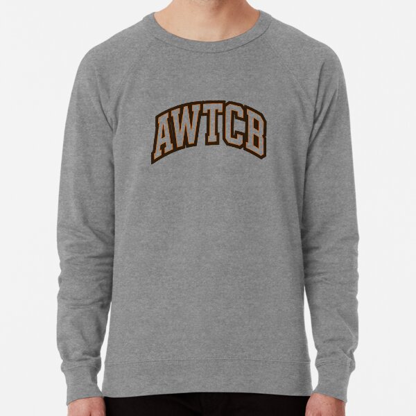 "And We're The Cleveland Browns - AWTCB" Lightweight Sweatshirt 