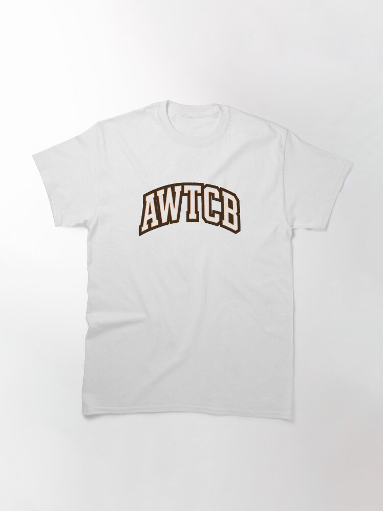 "And We're The Cleveland Browns - AWTCB" Classic T-Shirt - Image 3