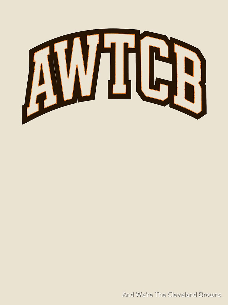 "And We're The Cleveland Browns - AWTCB" Relaxed T-Shirt - Image 5