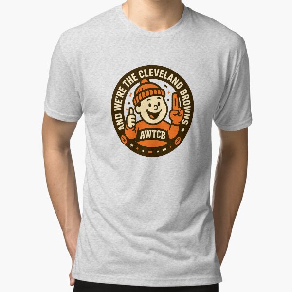 "And We're The Cleveland Browns - Seal" Tri-blend T-Shirt for Sale by KJCDigital