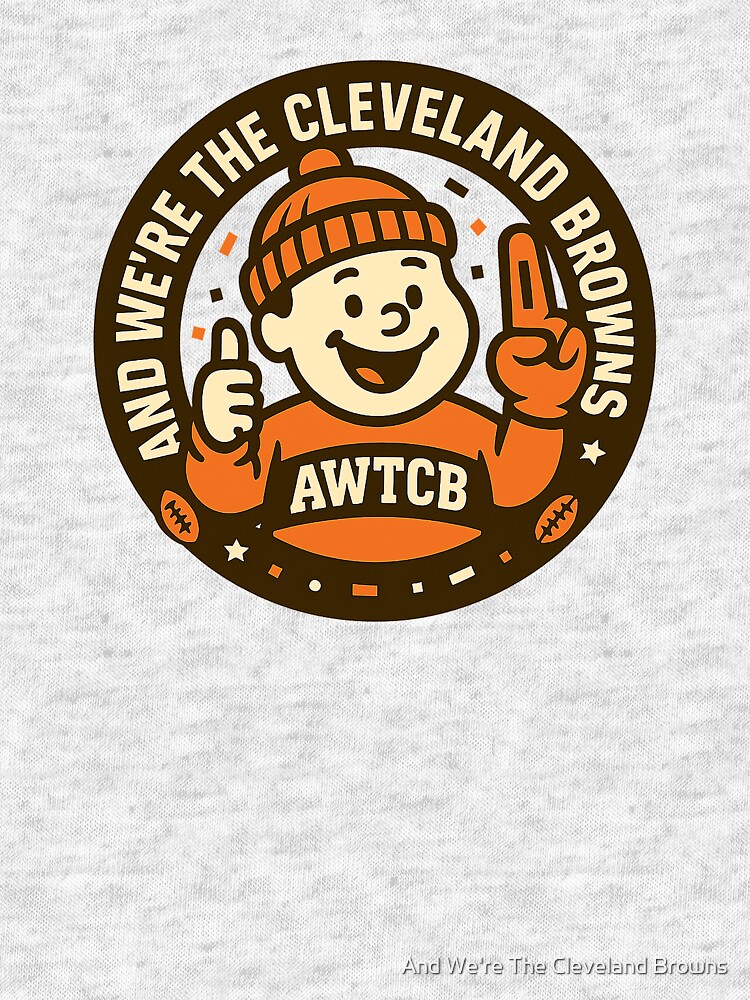 "And We're The Cleveland Browns - Seal" Tri-blend T-Shirt - Image 5