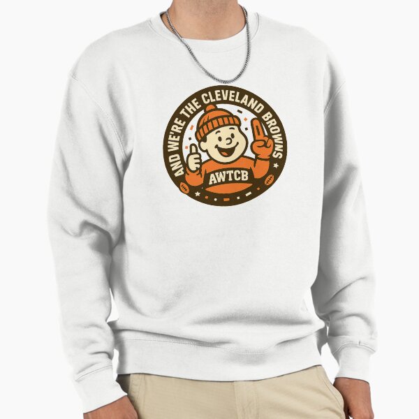 "And We're The Cleveland Browns - Seal" Pullover Sweatshirt 