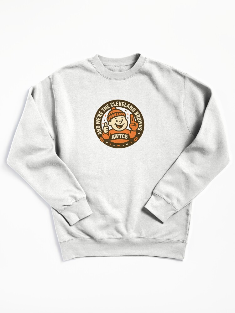 "And We're The Cleveland Browns - Seal" Pullover Sweatshirt - Image 3