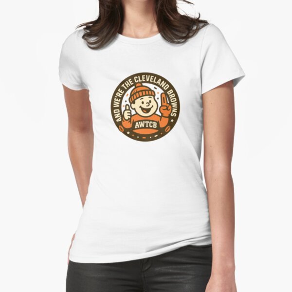 "And We're The Cleveland Browns - Seal" Fitted T-Shirt 
