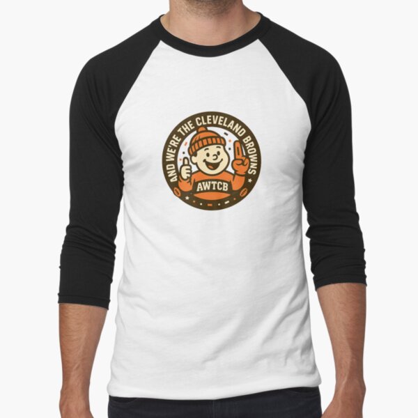 "And We're The Cleveland Browns - Seal" Baseball ¾ Sleeve T-Shirt 