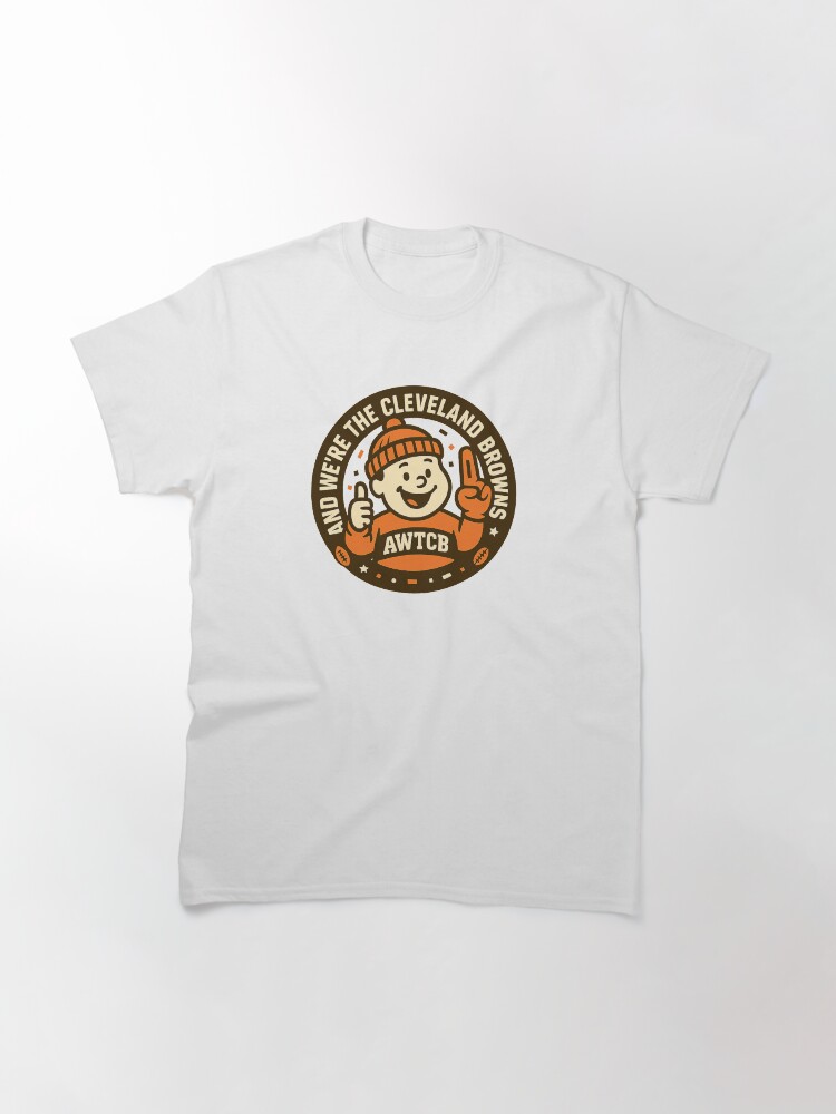 "And We're The Cleveland Browns - Seal" Classic T-Shirt - Image 3