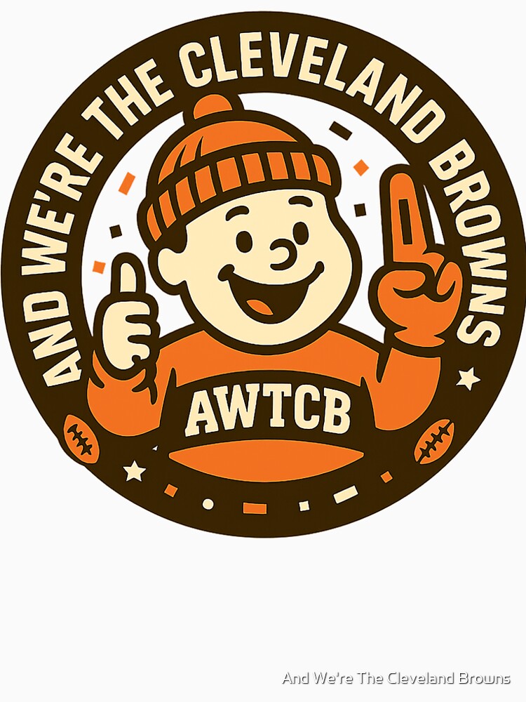 "And We're The Cleveland Browns - Seal" Premium T-Shirt - Image 5