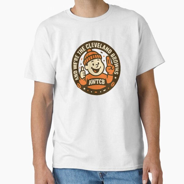 "And We're The Cleveland Browns - Seal" Classic T-Shirt for Sale by KJCDigital